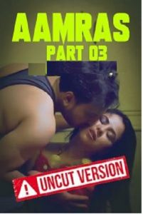 Aaamras Part 3 (2020) Uncut Hindi Short Film