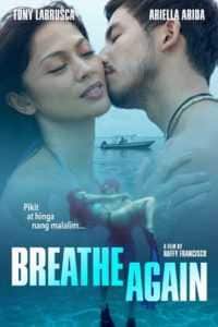 Breathe Again (2022) Full Pinoy Movie