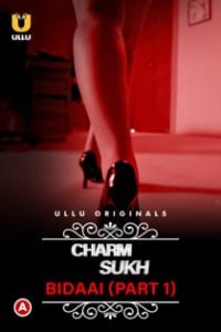Ch4rmSukh: Bidaa! (2022) Part 1 Hindi Web Series