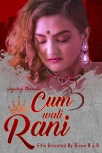Cum Wali Rani (2021) Gupchup Hindi Web Series