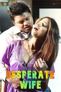 Desperate Wife (2022) Hindi Web Series