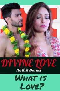Divine Love (2020) HotHit Hindi Short Film