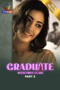 Graduate With First Class (2024) Part 2 Hindi Web Series