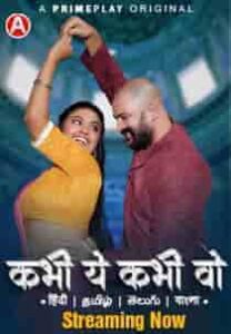 Kabhi Yeh Kabhi Woh (2023) Hindi Web Series