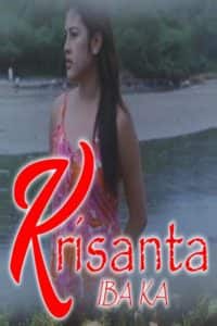 Krisanta, Iba Ka (2004) Full Pinoy Movie