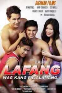 Lafang: Wag Kang Palalamang (2014) Uncut