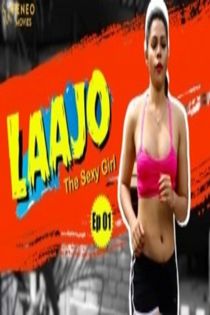 Lajjo The Sexy Girl (2020) Feneo Original Web Series
