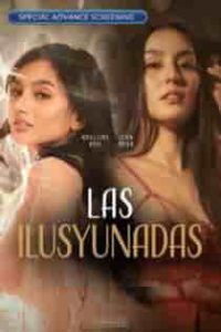 Las Ilusyunadas (2025) Full Pinoy Movie