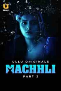 M4chhli (2024) Part 2 Hindi Web Series