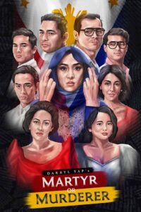 Martyr or Murderer (2023) Full Pinoy Movie