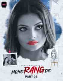 Mohe Rang De (2024) Part 3 Hindi Web Series
