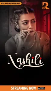 Nashili (2025) Hindi Web Series