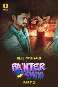 Painter Babu (2024) Part 2 Hindi Web Series