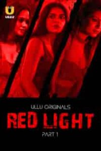 Red Light (2024) Part 1 Hindi Web Series
