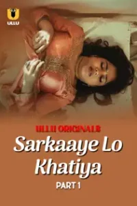Sark4aye Lo Kh4tiya (2025) Part 1 Hindi Web Series
