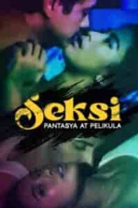Seksi: Pantasya at Pelikula (2024) Full Pinoy Movie