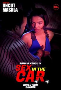 Sex In The Car (2021) Uncut EightShots Hindi Short Film