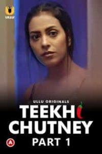 T3ekhi Chutney (2022) Part 1 Hindi Web Series
