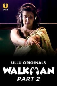 W4lkman (2022) Part 3 Hindi Web Series